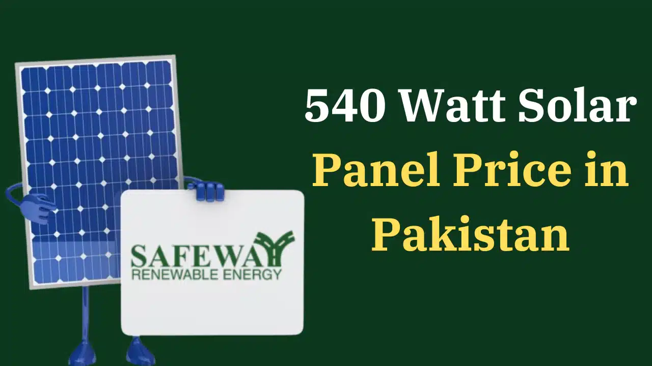 540-Watt Solar Panel Price In Pakistan